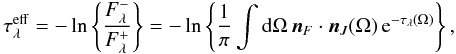 Mathematical equation: \appendix \setcounter{section}{2} \begin{equation} \tau_\lambda^{\rm eff} = -\ln\left\{\frac{F_\lambda^{-}}{F_{\lambda}^+}\right\} = -\ln\left\{\frac{1}{\pi} \int{\rm d}\Omega\,{\vec n}_F \cdot {\vec n}_{J} (\Omega)\,{\rm e}^{-{\tau_\lambda(\Omega)}}\right\}, \end{equation}