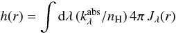 Mathematical equation: \begin{equation} h(r) = \int{\rm d}\lambda\,(k_\lambda^{\rm abs}/n_{\rm H})\,4\pi\,J_{\lambda}(r) \end{equation}
