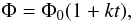 Mathematical equation: \begin{equation} \Phi = \Phi_{0}(1+kt), \end{equation}