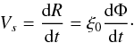 Mathematical equation: \begin{equation} V_{s}=\frac{{\rm d}R}{{\rm d}t} = \xi_{0}\frac{{\rm d}\Phi}{{\rm d}t}\cdot \end{equation}