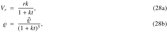 Mathematical equation: % subequation 1253 0 \begin{eqnarray} V_{r}&=&\frac{rk}{1+kt},\\ \varrho&=&\frac{\tilde \varrho}{(1+kt)^{3}}, \end{eqnarray}