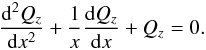 Mathematical equation: % subequation 1433 1 \begin{equation} \frac{{\rm d}^{2}Q_{z}}{{\rm d}x^{2}}+\frac{1}{x}\frac{{\rm d}Q_{z}}{{\rm d}x}+Q_{z}=0. \end{equation}