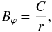 Mathematical equation: % subequation 1660 2 \begin{equation} B_{\varphi}=\frac{C}{r}, \end{equation}