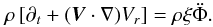 Mathematical equation: \appendix \setcounter{section}{1} \begin{equation} \rho\left[\partial_t+(\vec{V}\cdot\nabla)V_{r}\right]=\rho\xi\ddot\Phi. \end{equation}