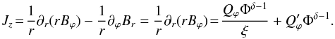 Mathematical equation: \appendix \setcounter{section}{1} \begin{equation} J_{z}\!=\!\frac{1}{r}\partial_r (r B_{\varphi})-\frac{1}{r}\partial_\varphi B_{r}=\frac{1}{r}\partial_r (rB_{\varphi})\!=\!\frac{Q_{\varphi}\Phi^{\delta-1}}{\xi}+Q_{\varphi}'\Phi^{\delta-1}. \end{equation}