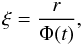 Mathematical equation: \begin{equation} \xi=\frac{r}{\Phi(t)}, \end{equation}