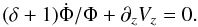 Mathematical equation: \begin{equation} (\delta+1)\dot{\Phi}/{\Phi}+\partial_z V_{z} = 0. \end{equation}