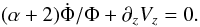 Mathematical equation: \begin{equation} (\alpha+2)\dot{\Phi}/{\Phi}+\partial_z V_{z} = 0. \end{equation}