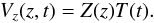 Mathematical equation: % subequation 963 1 \begin{equation} V_{z}(z,t)=Z(z)T(t). \end{equation}