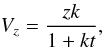 Mathematical equation: \begin{equation} V_{z}=\frac{zk}{1+kt}, \end{equation}