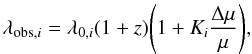 Mathematical equation: \begin{equation} \lambda_{\mathrm{obs},i} = \lambda_{0,i} (1 + z)\Bigg(1+ K_i \frac{\Delta \mu}{ \mu}\Bigg), \end{equation}