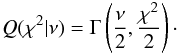 Mathematical equation: \begin{equation} Q(\chi^2|\nu) = \Gamma\left(\frac{\nu}{2},\frac{\chi^2}{2}\right)\cdot \end{equation}