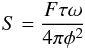 Mathematical equation: \begin{equation} \label{eq:diskflux} S = \frac{F\tau\omega}{4 \pi \phi^2} \end{equation}