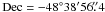 Mathematical equation: \hbox{$\mathrm{Dec} = -48\degr 38\arcmin 56\farcs4$}