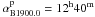 Mathematical equation: \hbox{$\rm \alpha_{B1900.0}^{\rm p}=12^h40^m$}