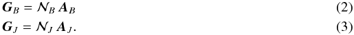 Mathematical equation: \begin{eqnarray} && {\vec{G}}_{B} = \mathcal N_{B}\, {\vec{A}}_{B} \\ && {\vec{G}}_{J} = \mathcal N_{J}\, {\vec{A}}_{J}. \end{eqnarray}
