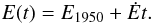 Mathematical equation: \begin{equation} E(t)=E_{1950}+\dot{E}t. \end{equation}