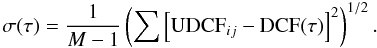 Mathematical equation: \begin{equation} \sigma(\tau) = \frac{1}{M - 1} \left( \sum \left[\mathrm{UDCF}_{ij} - \mathrm{DCF}(\tau) \right] ^2 \right)^{1/2}. \end{equation}