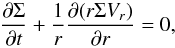 Mathematical equation: \begin{equation} \frac{\partial\Sigma}{\partial t}+\frac{1}{r}\frac{\partial(r\Sigma V_r)}{\partial r}=0, \label{continuity} \end{equation}