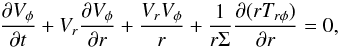 Mathematical equation: \begin{equation} \frac{\partial V_{\phi}}{\partial t}+V_r\frac{\partial V_{\phi}}{\partial r}+\frac{V_rV_{\phi}}{r}+ \frac{1}{r\Sigma}\frac{\partial(rT_{r\phi})}{\partial r}=0, \label{tangencial} \end{equation}