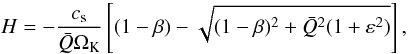 Mathematical equation: \begin{equation} H=-\frac{c_{\rm s}}{\bar Q\Omega_{\rm K}}\left[(1-\beta)-\sqrt{(1-\beta)^2+\bar Q^2(1+\varepsilon^2)}\right], \label{height} \end{equation}