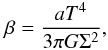 Mathematical equation: \begin{equation} \beta = \frac{aT^4}{3\pi G\Sigma^2}, \end{equation}