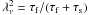 Mathematical equation: \hbox{$\lambda^2_{\nu}=\tau_{\rm f}/(\tau_{\rm f}+\tau_{\rm s})$}
