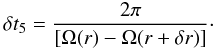 Mathematical equation: \begin{equation} \delta t_5 = \frac{2\pi}{\left[\Omega(r)-\Omega(r+\delta r)\right]}\cdot \end{equation}