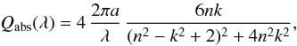 Mathematical equation: \begin{equation} \label{ray} Q_{\rm abs} (\lambda) = 4 \, \frac {2\pi a}{\lambda} \, \frac{6 n k}{(n^2-k^2+2)^2 + 4n^2k^2}, \label{eq:Q-nk} \end{equation}