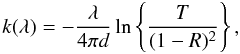 Mathematical equation: \begin{equation} k(\lambda)=-\frac{\lambda}{4\pi d} \ln \left\{\frac{T}{(1-R)^{2}}\right\}, \label{eq:k} \end{equation}