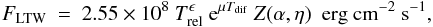 Mathematical equation: \begin{equation} F_{\rm LTW} \ = \ 2.55 \times 10^8 \ T_{\rm rel}^\epsilon \ {\rm e}^{{\mu} T_{\rm dif}} \ Z(\alpha,\eta) \ \ {\rm erg~cm}^{-2}~{\rm s}^{-1} , \end{equation}