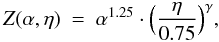 Mathematical equation: \begin{equation} Z(\alpha,\eta) \ = \ \alpha^{1.25} \cdot \Bigl({\eta \over 0.75}\Bigr)^\gamma , \end{equation}