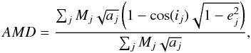 Mathematical equation: \begin{equation} AMD = \frac{\sum_j M_j \sqrt{a_j}\left(1-\cos(i_j)\sqrt{1-e_j^2}\right)}{\sum_j M_j \sqrt{a_j}} , \end{equation}
