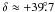 Mathematical equation: \hbox{$\delta\approx+39\fdg7$}