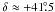 Mathematical equation: \hbox{$\delta\approx +41\fdg5$}