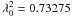 Mathematical equation: \hbox{$\lambda_0^2 = 0.73275$}