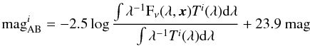 Mathematical equation: \begin{equation} \rm{mag}_{\rm{AB}}^{\it i} = -2.5\log\frac{\int \lambda^{-1} F_{\nu}(\lambda, \vec{x}){\it T^i}(\lambda)d\lambda}{\int \lambda^{-1} {\it T^i}(\lambda)d\lambda} + 23.9~{\rm mag} \end{equation}