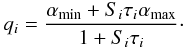 Mathematical equation: \begin{equation} q_i=\frac{\alpha_{\rm min}+S_i\tau_i \alpha_{\rm max}}{1+S_i\tau_i}\cdot \label{qsou.eq} \end{equation}