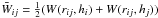 Mathematical equation: \hbox{$\bar W_{ij}= \frac{1}{2}(W(r_{ij},h_i)+W(r_{ij},h_j))$}