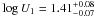 Mathematical equation: \hbox{$\log U_1= 1.41^{+0.08}_{-0.07}$}