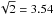 Mathematical equation: \appendix \setcounter{section}{1} \hbox{$\sqrt{2}=3.54$}