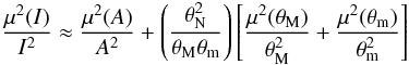 Mathematical equation: \begin{equation} \frac{\mu^2(I)}{I^2} \approx \frac{\mu^2(A)}{A^2} + \left(\frac{\theta_{\rm N}^2}{\theta_{\rm M}\theta_{\rm m}}\right)\left[\frac{\mu^2(\theta_{\rm M})}{\theta_{\rm M}^2} + \frac{\mu^2(\theta_{\rm m})}{\theta_{\rm m}^2}\right] \end{equation}