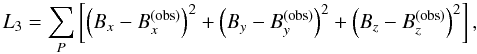 Mathematical equation: \begin{equation} \label{L3TW} L_3 = \sum_P \left[\left(B_x - B_x^{(\mathrm{obs})} \right)^2 + \left(B_y - B_y^{(\mathrm{obs})} \right)^2 + \left(B_z - B_z^{(\mathrm{obs})} \right)^2\right], \end{equation}