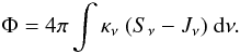 Mathematical equation: \begin{eqnarray*} \Phi = 4 \pi \int \kappa_{\nu}\ (S_\nu-J_\nu)\ {\rm d}\nu . \end{eqnarray*}