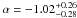 Mathematical equation: \hbox{$\alpha = -1.02^{+0.26}_{-0.28}$}