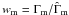 Mathematical equation: \hbox{$w_{\rm m}=\Gamma_{\rm m}/\hat{\Gamma}_{\rm m}$}