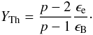 Mathematical equation: \begin{equation} Y_{\rm Th} =\frac{p-2}{p-1} \frac{\epsilon_{\rm e}}{\epsilon_{\rm B}}\cdot \end{equation}