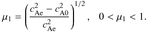 Mathematical equation: \begin{equation} \displaystyle \mu_1 = \left(\frac{\ce^2-\co^2}{\ce^2}\right)^{1/2}, \hspace{0.25cm} 0<\mu_1<1. \label{eq:mu1} \end{equation}
