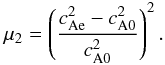 Mathematical equation: \begin{equation} \displaystyle \mu_2 = \left(\frac{\ce^2-\co^2}{\co^2}\right)^{2}. \label{eq:mu2} \end{equation}