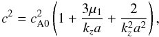 Mathematical equation: \begin{equation} c^2 = \displaystyle \co^2\left(1+\frac{3\mu_1}{k_za}+\frac{2}{k_z^2a^2}\right), \label{eq:capprox2s} \end{equation}